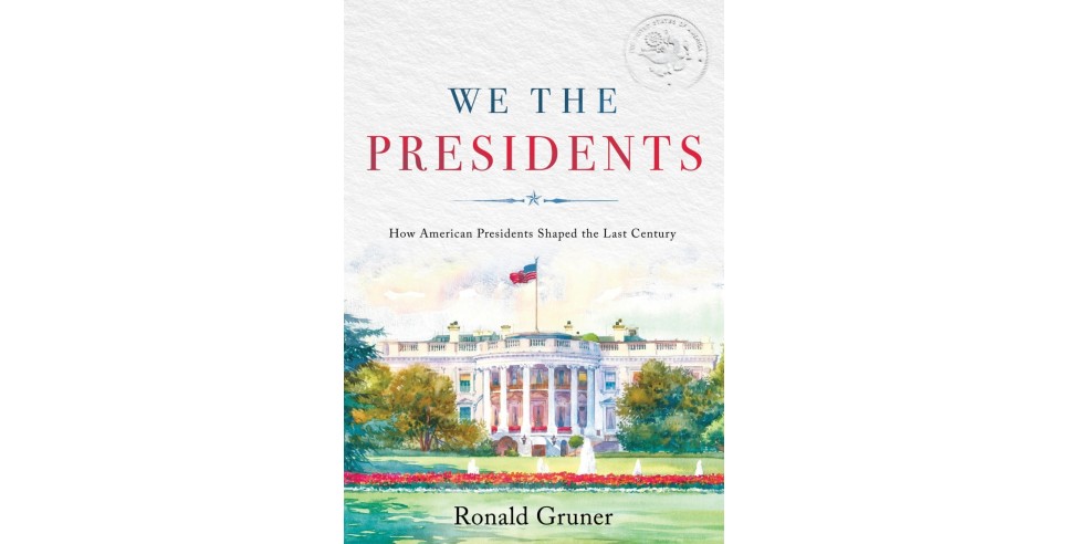 We the Presidents by Ronald Gruner We The Presidents by Ronald Gruner